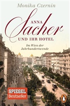 Monika Czernin - Anna Sacher und ihr Hotel