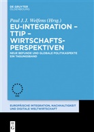 Pau J J Welfens, Paul J J Welfens, Paul J. J. Welfens, Paul J.J. Welfens - EU-Integration, TTIP, Wirtschaftsperspektiven