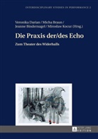 Jeanne Bindernagel, Micha Braun, Veronika Darian, Miroslaw Kocur - Die Praxis der/des Echo