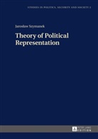 Jaroslaw Szymanek - Theory of Political Representation