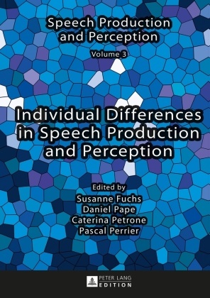 Susanne Fuchs, Daniel Pape, Pascal Perrier, Caterina Petrone - Individual Differences in Speech Production and Perception
