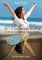 Bod Deletz, Bodo Deletz, Ella Kensington - 50 Halbwahrheiten, die dir das Leben schwer machen können