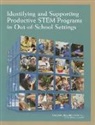 Board On Science Education, Committee on Successful Out-Of-School St, Division Of Behavioral And Social Scienc - Identifying and Supporting Productive Stem Programs in Out-Of-School Settings