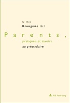 Gilles Brougère - Parents, pratiques et savoirs au préscolaire