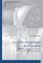 Yves Bouvier - Les défis énergétiques du XXIe  siècle