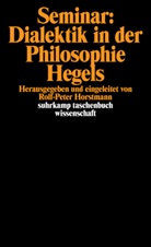 Sem., Rolf-Pete Horstmann, Rolf-Peter Horstmann - Seminar 'Dialektik in der Philosophie Hegels'