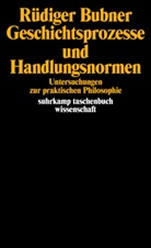 Bubner, Rüdiger Bubner - Geschichtsprozesse und Handlungsnormen