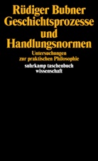 Bubner, Rüdiger Bubner - Geschichtsprozesse und Handlungsnormen