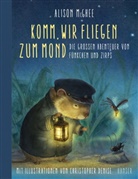 Alison McGhee, Christopher Denise - Komm, wir fliegen zum Mond