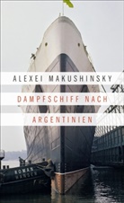 Alexei Makushinsky, Alexej Makushinsky - Dampfschiff nach Argentinien