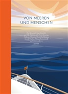 Andreas Altmann, Andreas u Altmann, Nor Bossong, Nora Bossong, Elke Heidenreich, Gerald Hüther... - Von Meeren und Menschen