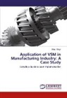 Bhim Singh - Application of VSM in Manufacturing Industry: A Case Study