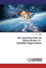 Andrew Whittaker - An Introduction to Robustness in Satellite Operations