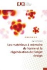 Zayneb Zriga Babai - Les matériaux à mémoire de forme et la régénération de l'objet design