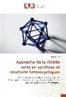 Néji Besbes - Approche de la chimie verte en synthèse et réactivité hétérocycliques