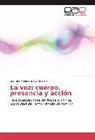 Gabriela Alejandra Auz Bowen - La voz: cuerpo, presencia y acción