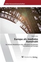 Nadine Zeller - Europa als mediales Konstrukt