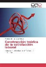 María del Carmen López García - Construcción teórica de la satisfacción laboral