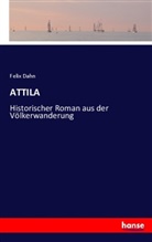 Felix Dahn - ATTILA
