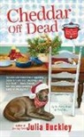 Julia Buckley - Cheddar Off Dead