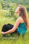 Josie Townsend - There Once Was a Girl