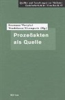 Anette Baumann, Stefa Ehrenpreis, Stefan Ehrenpreis, Stephan Wendehorst, Stephan Wendehorst u a, Siegrid Westphal - Prozeßakten als Quelle