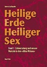 Dolores LaChapelle - Heilige Erde, Heiliger Sex - 1: Heilige Erde - Heiliger Sex. Band 1-3 / Heilige Erde Heiliger Sex