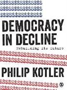 Philip Kotler - Democracy in Decline