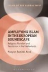 Pooyan Tamimi Arab, Pooyan Tamimi Arab, Pooyan (University of Amsterdam Tamimi Arab, Kambiz GhaneaBassiri, Frank Peter - Amplifying Islam in the European Soundscape