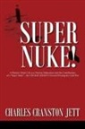 Charles Cranston Jett - Super Nuke! A Memoir About Life as a Nuclear Submariner and the Contributions of a "Super Nuke" - the USS RAY (SSN653) Toward Winning the Cold War