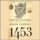 Roger Crowley, Simon Prebble - 1453: The Holy War for Constantinople and the Clash of Islam and the West (Audio book)
