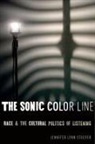 Jennifer Lynn Stoever - The Sonic Color Line