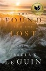 Ursula Le Guin, Ursula K. Le Guin, Ursula K. Le Guin - The Lost and the Found: The Collected Novellas of Ursula K. Le Guin