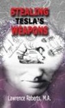 Ma Lawrence Roberts - Stealing Tesla's Weapons
