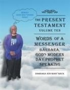 Barbara Ann Mary Mack - THE PRESENT TESTAMENT-VOLUME TEN - WORDS OF A MESSANGER