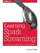 Francois Garillot, Garillot Francois, Gerard Maas - Stream Processing with Apache Spark