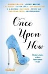 Danielle Banas, Mikaela Bender, J. M. Butler, Debra Goelz, Shannon Klare, R.S. Kovach... - Once Upon Now