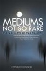Edward Rogers - Mediums Not So Rare