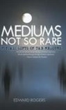 Edward Rogers - Mediums Not So Rare