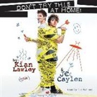 Jc Caylen, Kian Lawley, Jc Caylen, Kian Lawley - Kian and Jc: Don't Try This at Home! (Audio book)