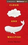 Anne Nesbet, Anne Nesbit, Will Ropp - Cloud and Wallfish (Audio book)