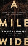 Brandon Hatmaker, Adam Verner - A Mile Wide: Trading a Shallow Religion for a Deeper Faith (Audiolibro)