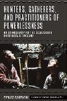 Rakowski, Tomasz Rakowski, Rakowski Tomasz - Hunters, Gatherers, and Practitioners of Powerlessness