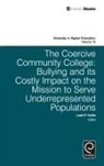 Leah P. Hollis - The Coercive Community College
