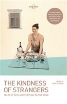 Tim Cahill, Dave Eggers, Don George, Lonely Planet, Jan Morris, Lonely Planet... - The Kindness of Strangers 3rd edition