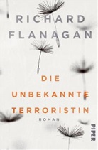 Richard Flanagan - Die unbekannte Terroristin