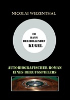 Nicolai Weizenthal - Im Bann der rollenden Kugel