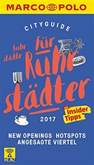 Peter Eri Hillenbach, Peter Erik Hillenbach, Kirsten Sulimma - MARCO POLO Cityguide Ruhrstädte für Ruhrstädter 2017