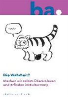 Andrea Grünewald Steiger, Andreas Grünewald Steiger, Kutzmutz, Kutzmutz, Olaf Kutzmutz - Die Wahrheit? Machen wir selbst