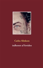 Carlos Alinkson - Indhentet af fortiden